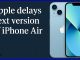 Apple delays next version of iPhone Air, the Information reports