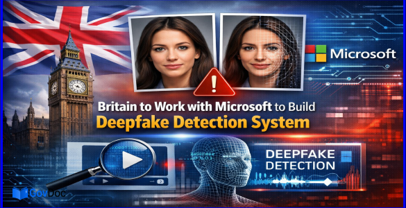 Britain to work with Microsoft to build deepfake detection system